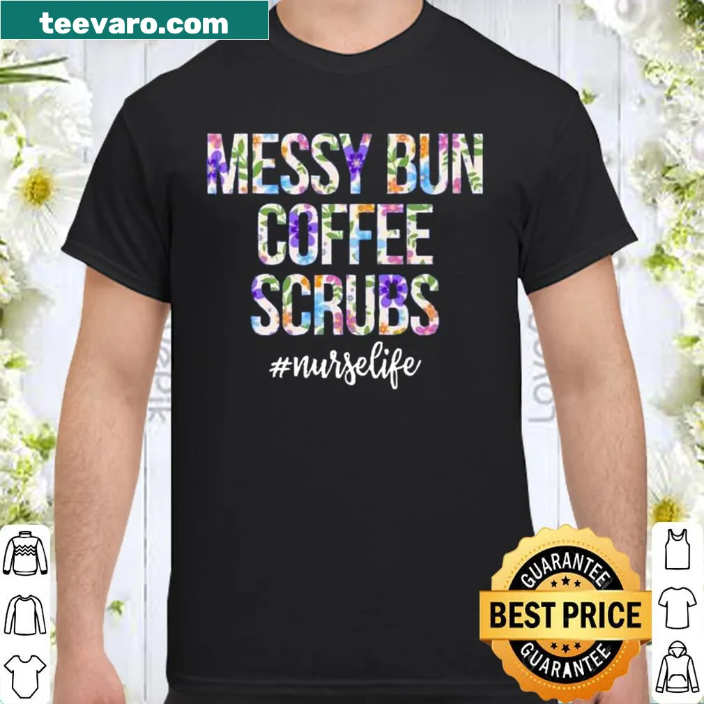 Typographic design saying Messy Bun Coffee Scrubs Nurse Life