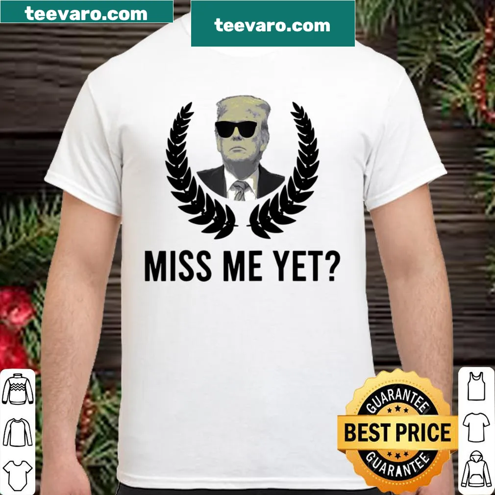 Cheeky shirt featuring the phrase 'Miss Me Yet'