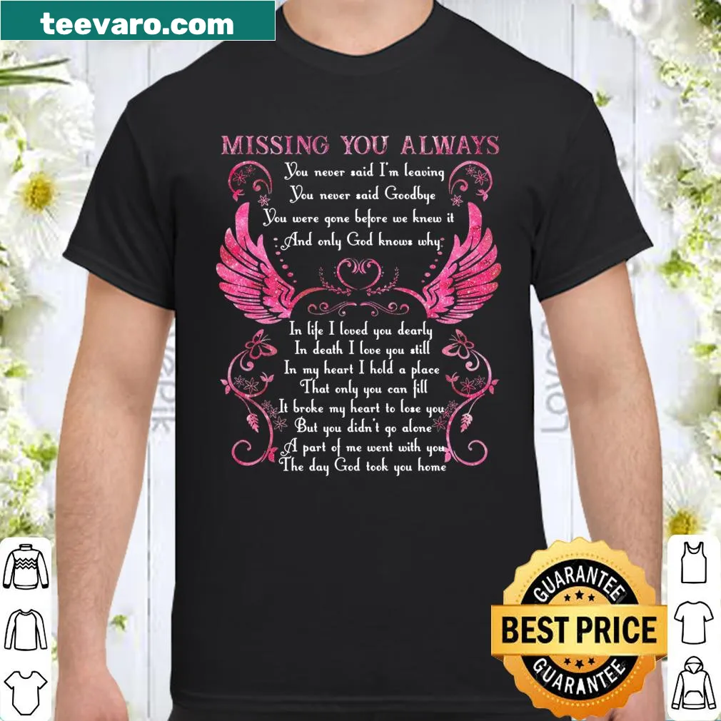 Heartfelt shirt with text about missing someone and unspoken goodbyes