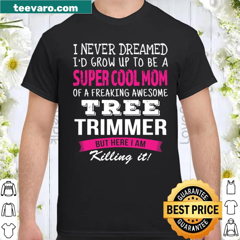 Typography shirt celebrating moms of tree trimmers with a playful design