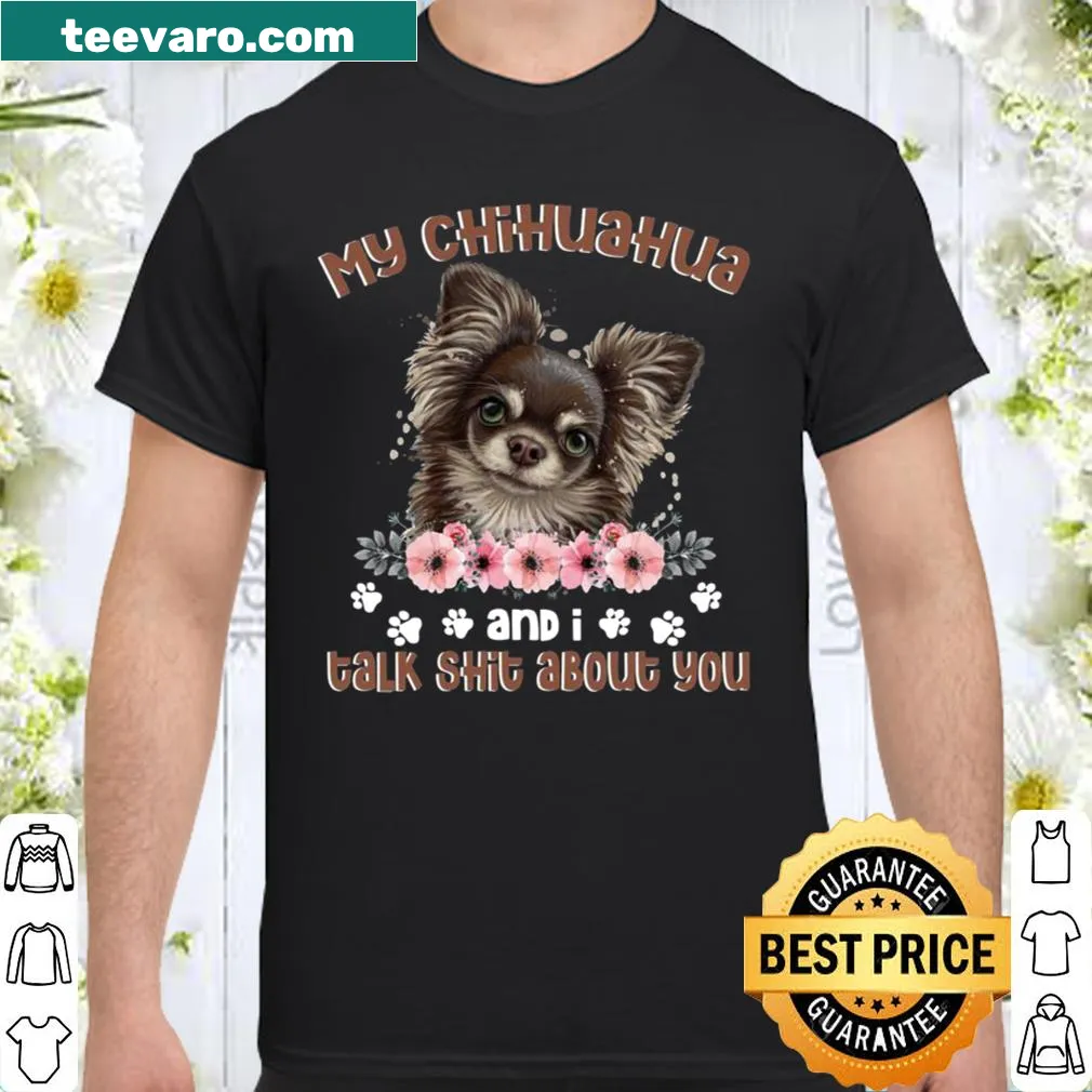 Funny Chihuahua t-shirt with text about talking shit about moms