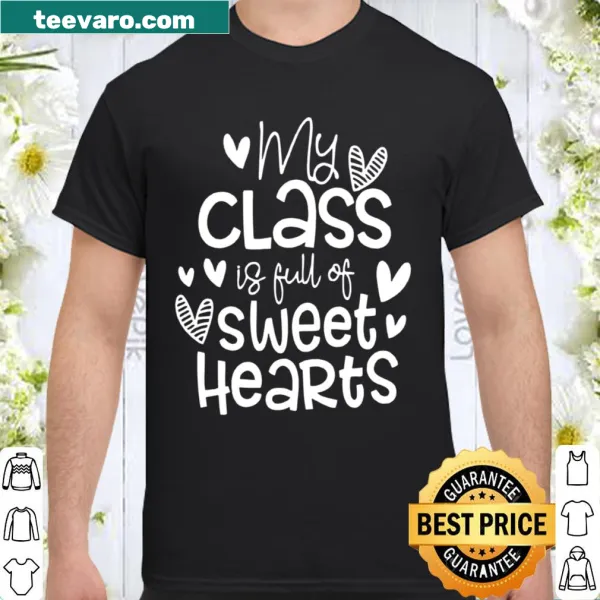 Teacher shirt celebrating students with the phrase about sweet hearts