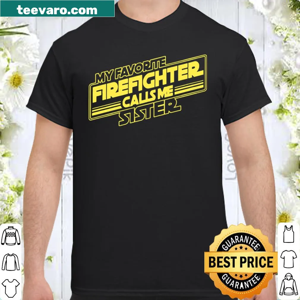 Sister of a firefighter shirt with heartfelt text