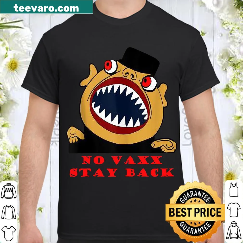 Graphic shirt with the phrase 'No Vaxx Stay Back' for unvaccinated individuals.