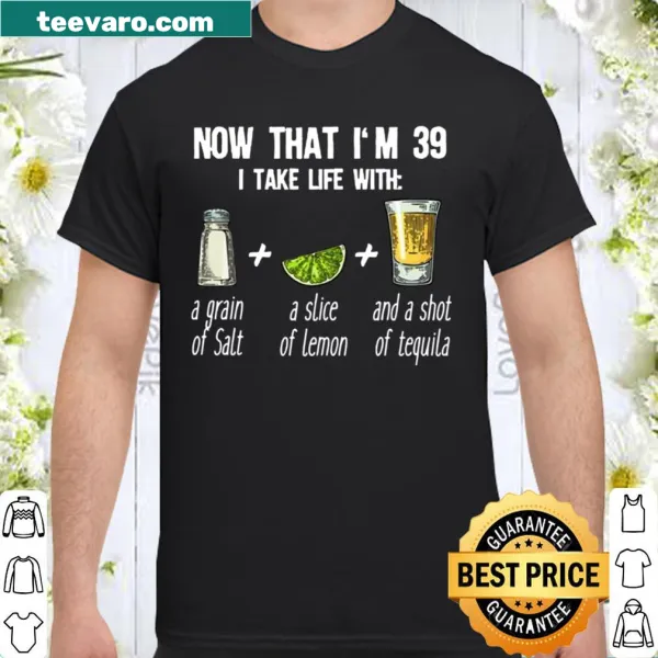 Funny birthday shirt with tequila saying.