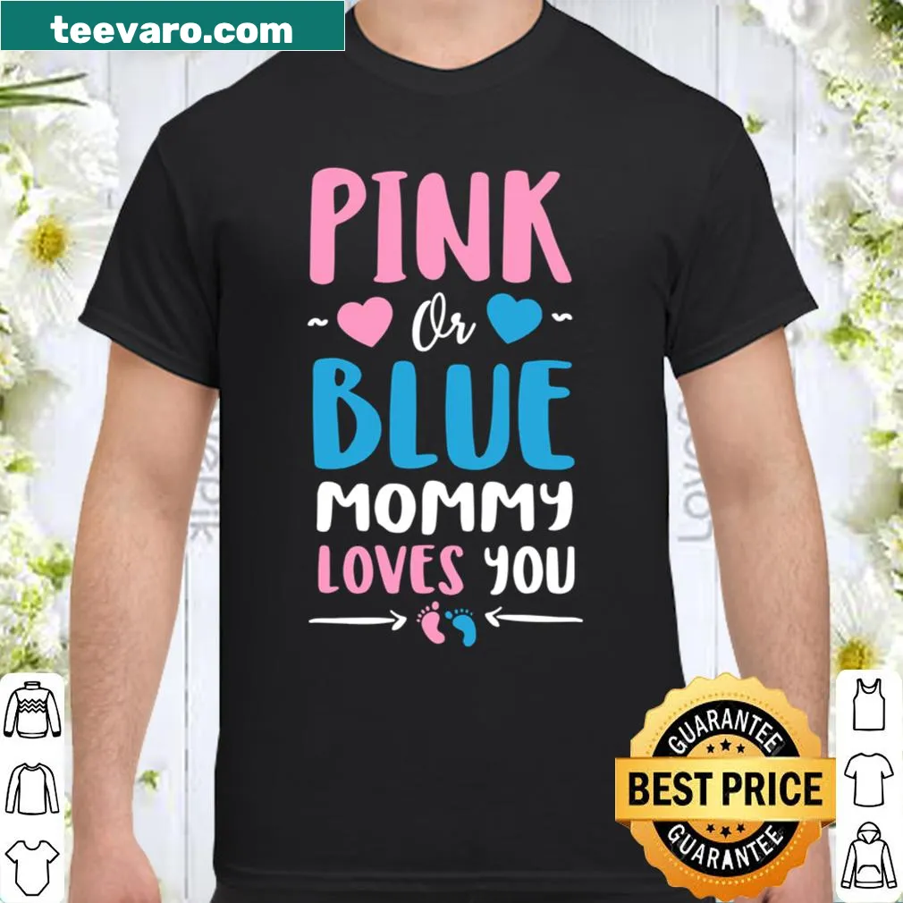 Gender reveal design with text 'Pink Or Blue Mommy Loves You'