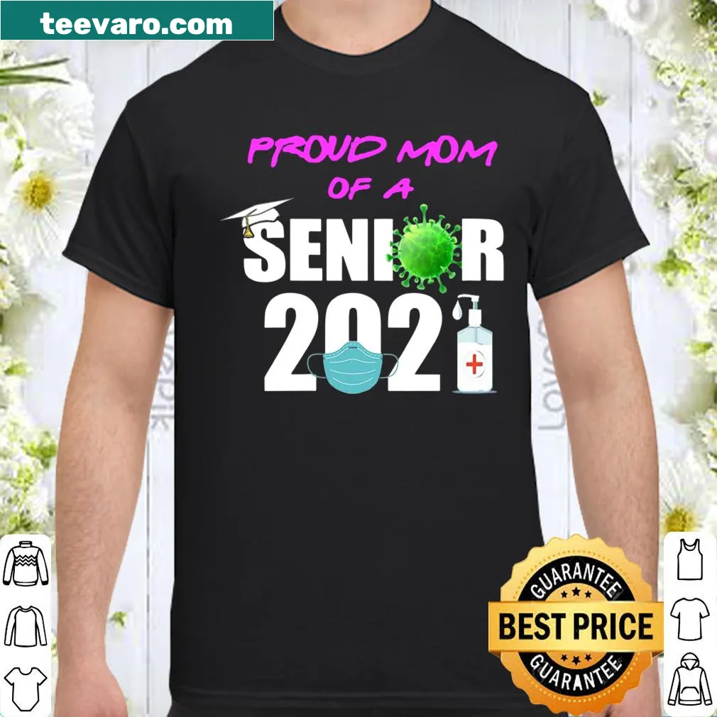 Proud mom shirt for graduation of senior class 2021