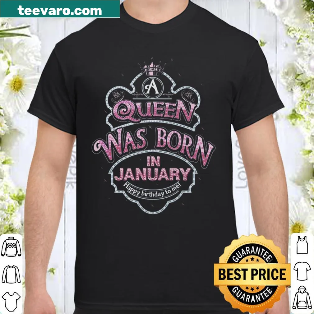 January birthday shirt celebrating the wearer as a queen