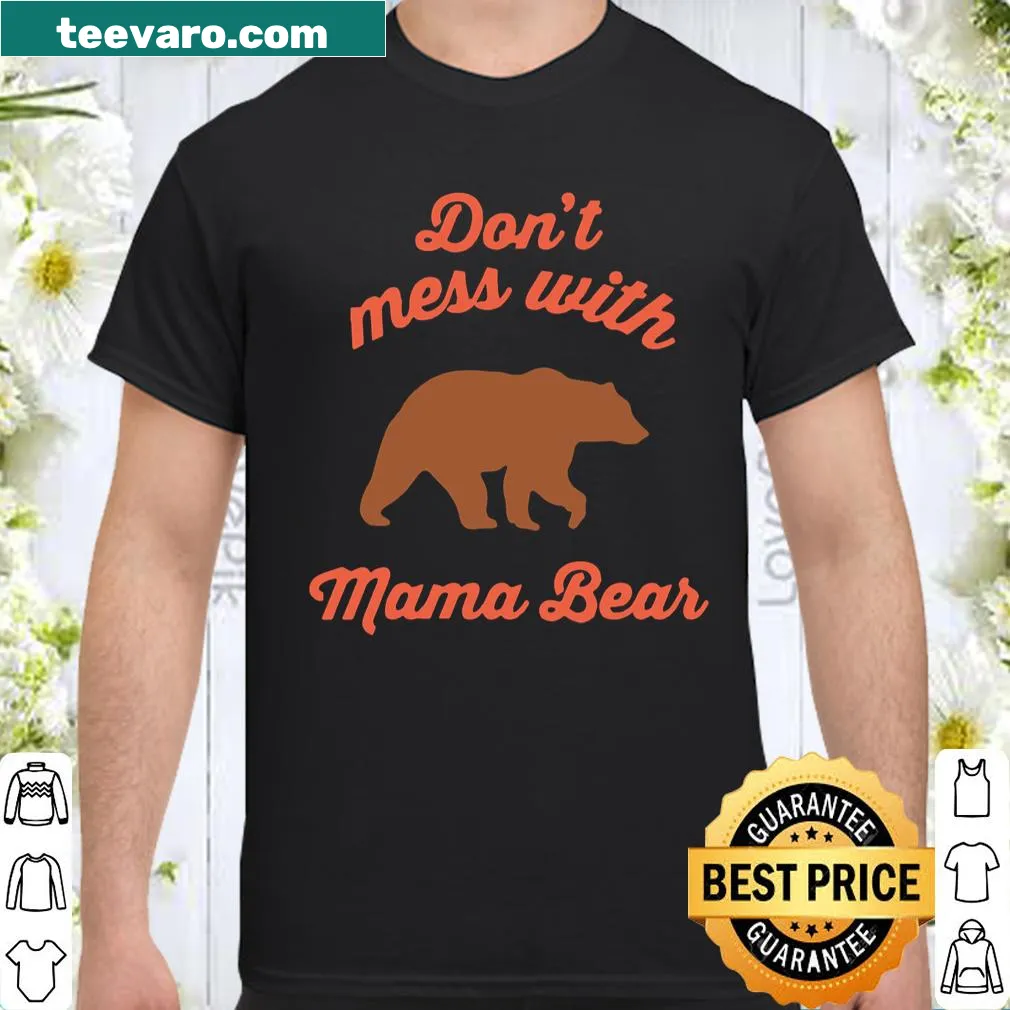 Text-based shirt featuring 'Don't Mess with Mama Bear' message with bear graphics.