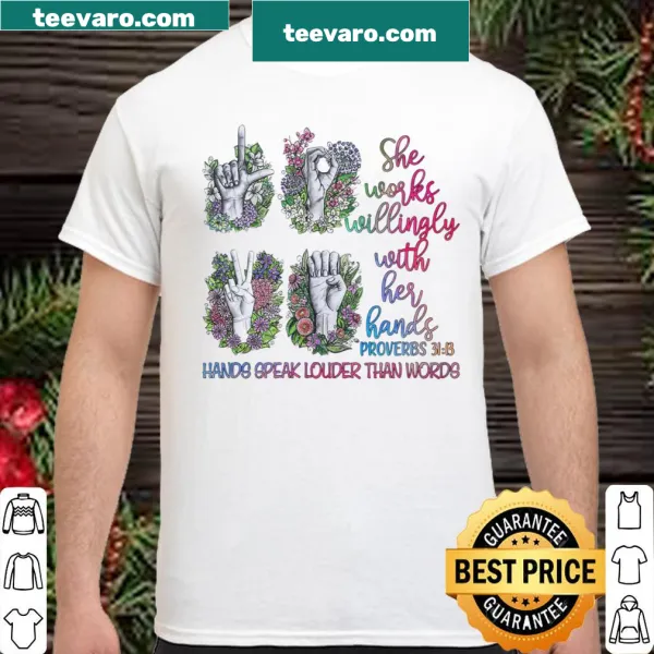 Shirt featuring the proverb about working willingly with hands