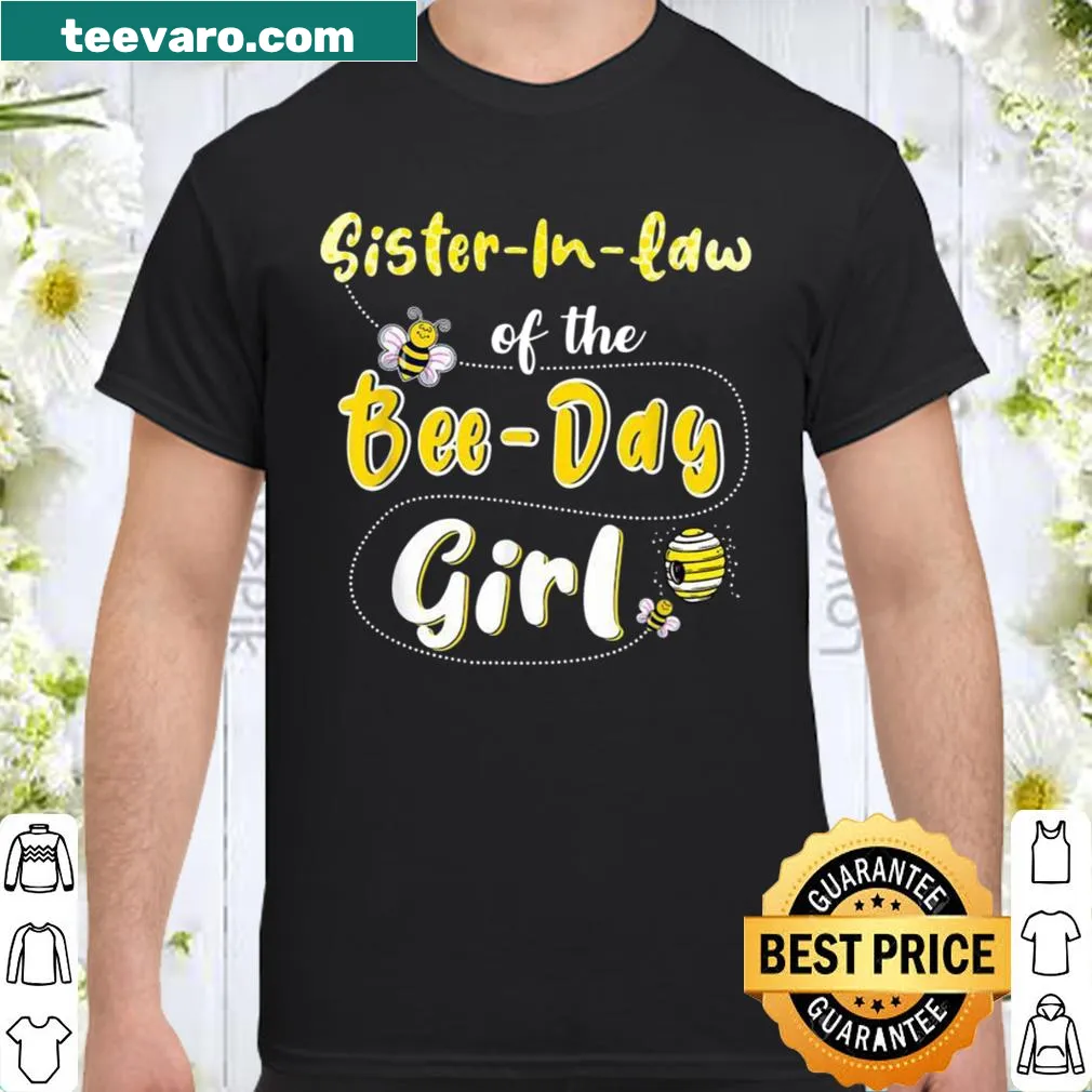 Bee themed birthday shirt with text Sisterinlaw of the Bee Day Girl