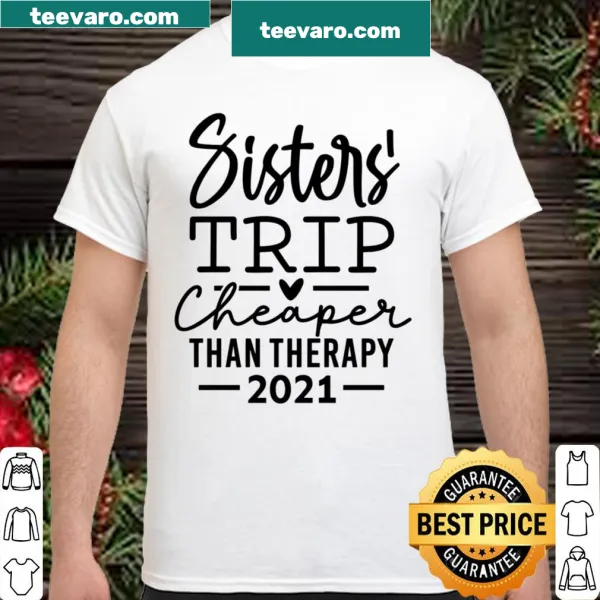 Humorous shirt celebrating sister trips