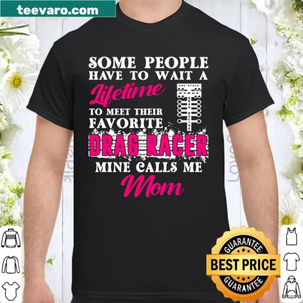 Sentimental shirt celebrating a mom's bond with her drag racer child