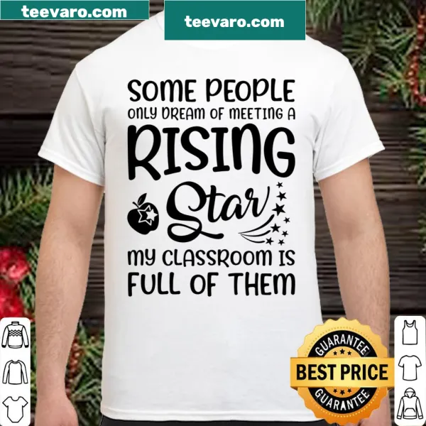 Inspirational teacher shirt with the message about rising stars in the classroom