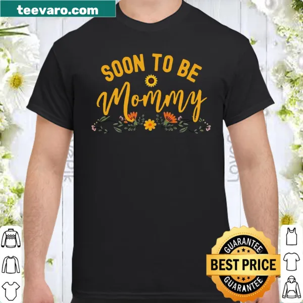 Shirt featuring 'Soon To Be Mommy 2021, Mom Sunflower' with floral design