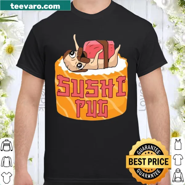 Whimsical shirt featuring a pug enjoying sushi