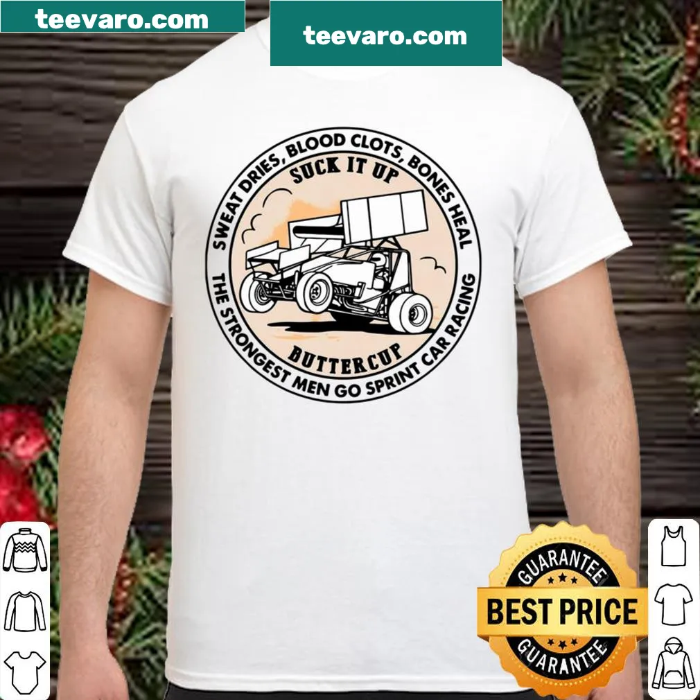 Bold shirt declaring 'The Strongest Men Go Sprint Car Racing.'