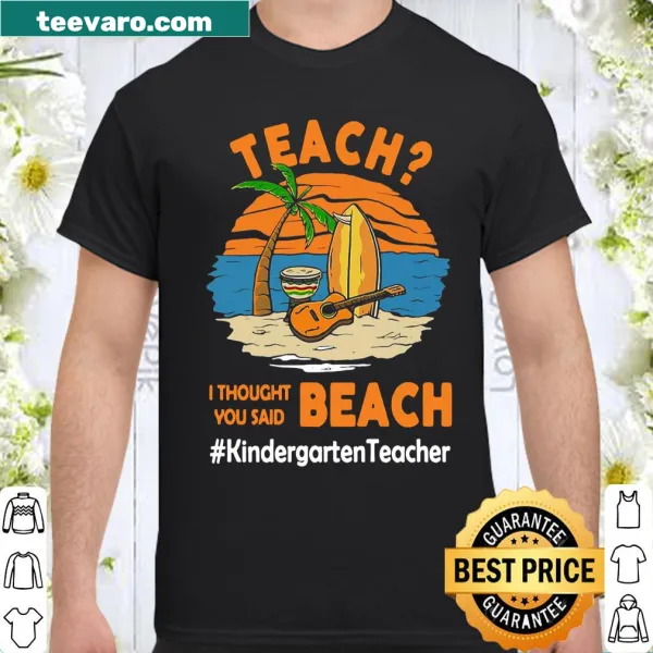 Funny shirt for kindergarten teachers with a playful phrase about beach and teaching.