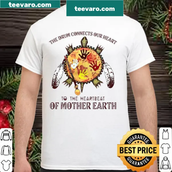 Shirt with text about drums and connection to nature
