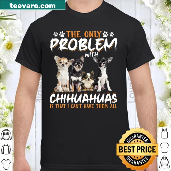 Humorous shirt featuring a playful illustration about Chihuahuas