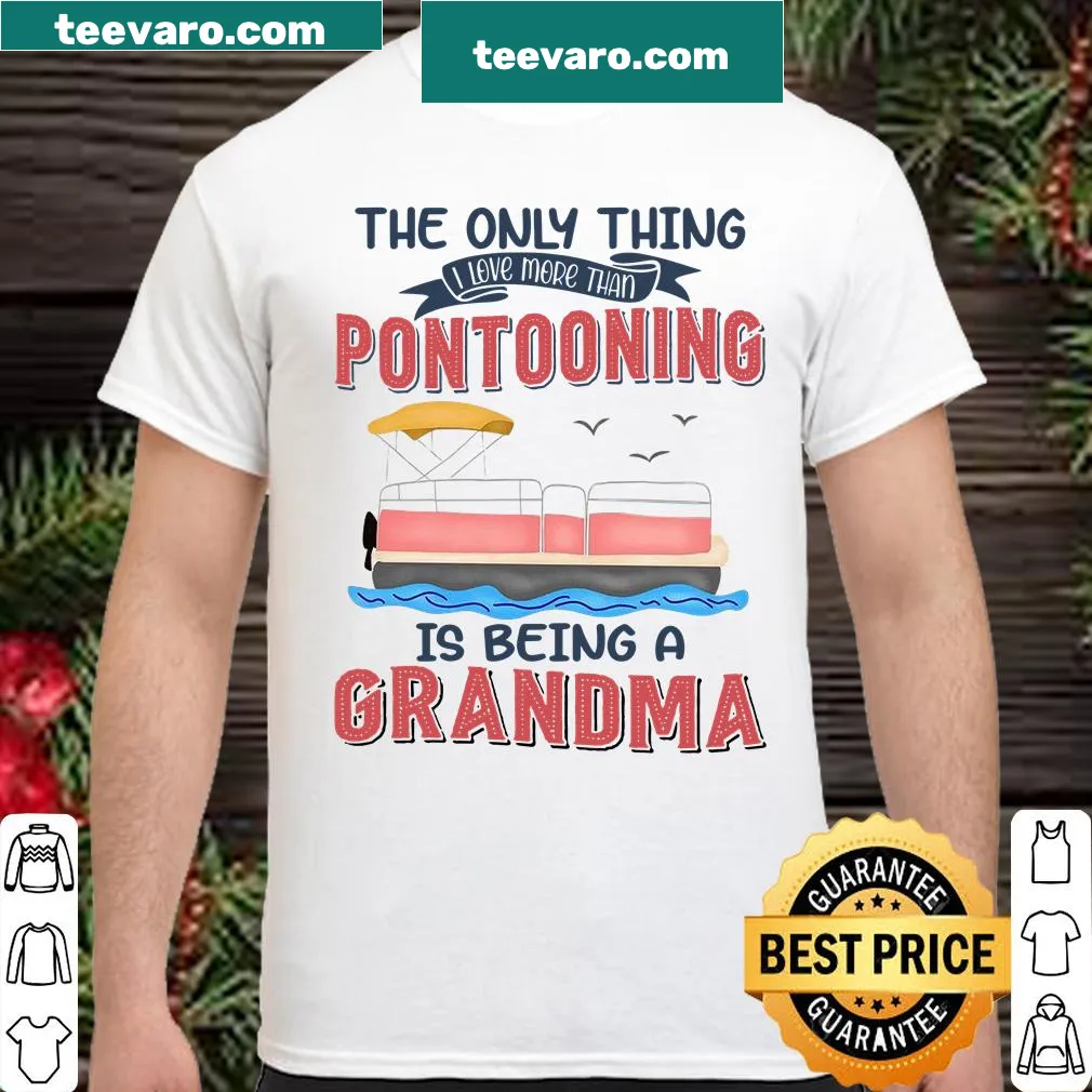 Shirt celebrating pontooning and being a grandma.