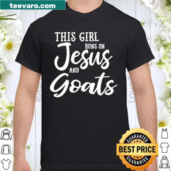 Humorous shirt with 'This Girl Runs On Jesus And Goats' text