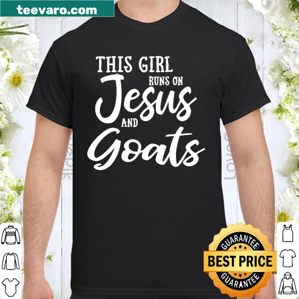 Humorous shirt with 'This Girl Runs On Jesus And Goats' text