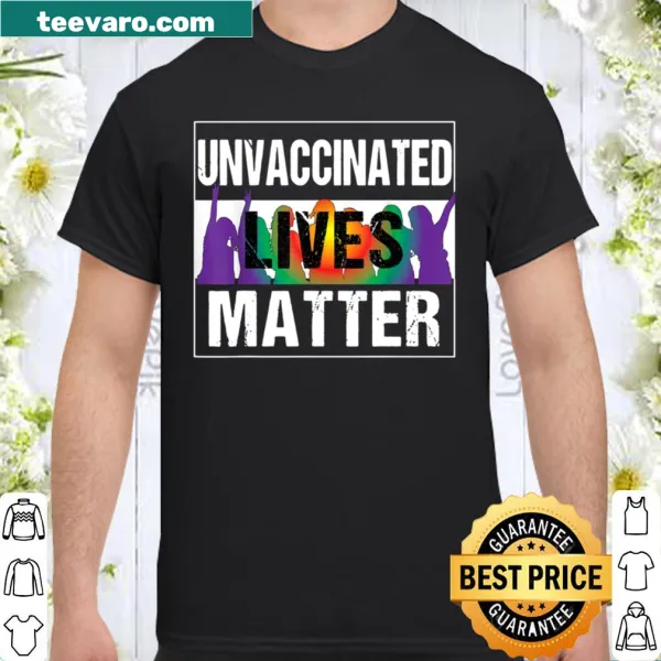 Vintage style t-shirt with the phrase 'Unvaccinated Lives Matter' in bold text