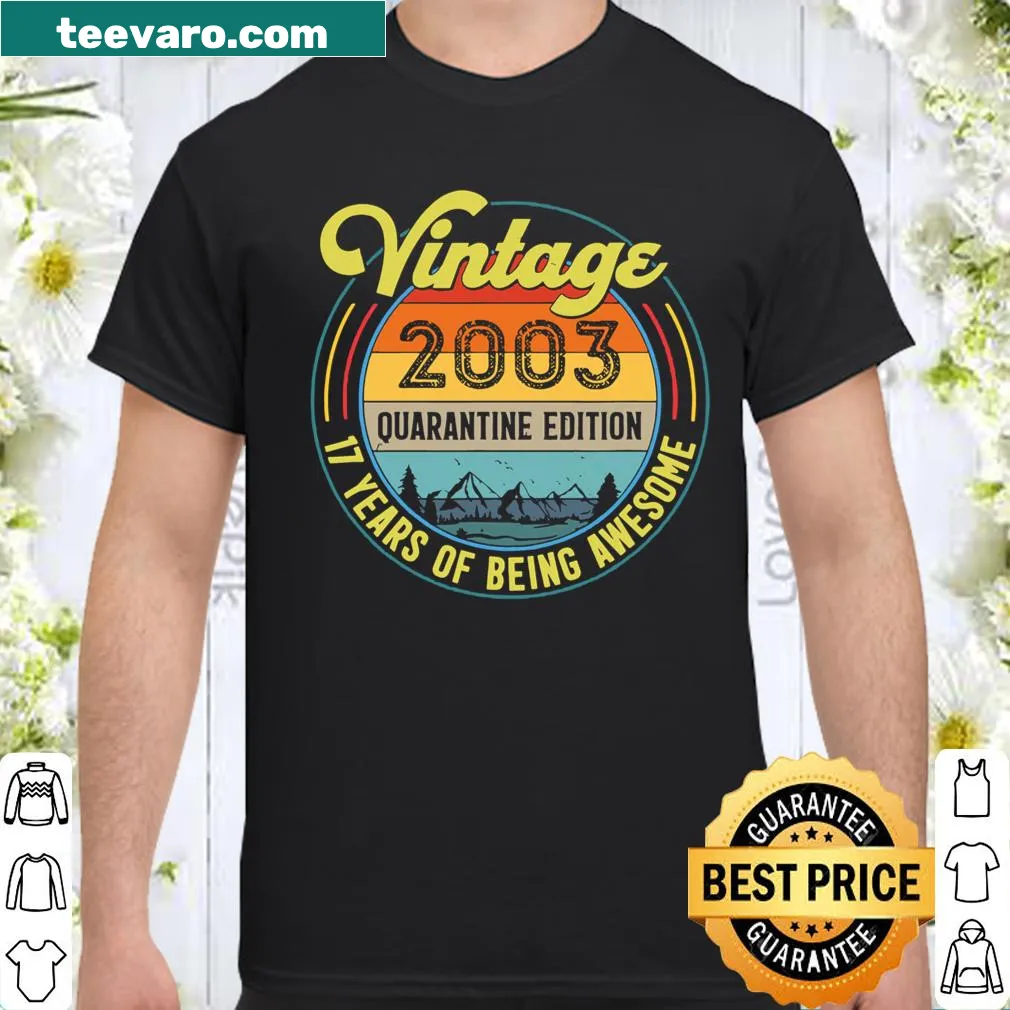 Vintage 2003 Quarantine Edition shirt for 17th birthday celebration