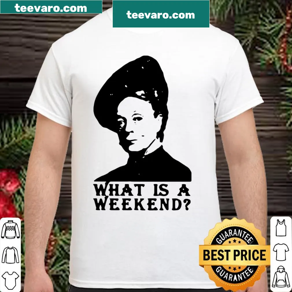 Shirt featuring Violet Crawley asking 'What Is A Weekend?'