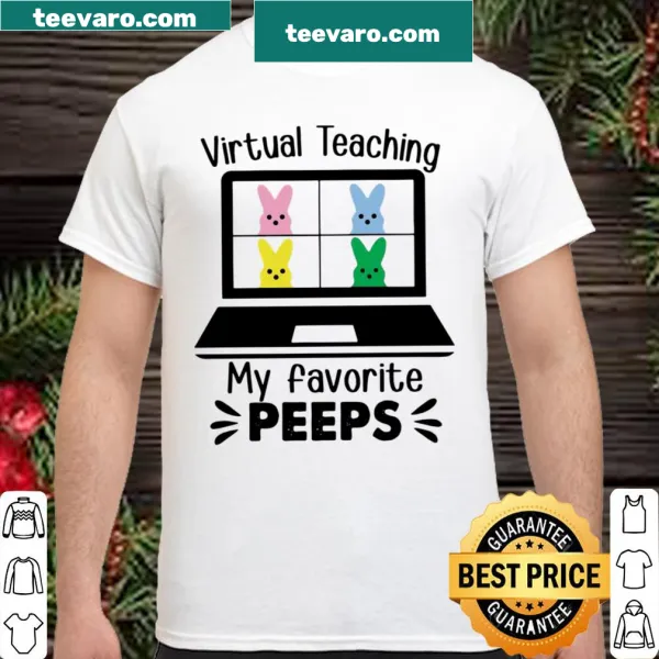 Teacher shirt saying 'Virtual Teaching My Favorite Peeps'