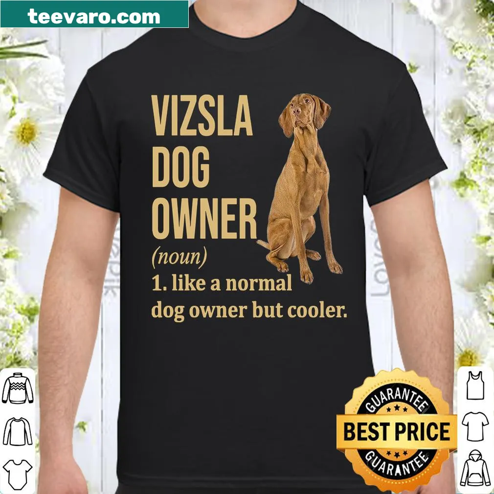 Witty shirt for Vizsla dog owners