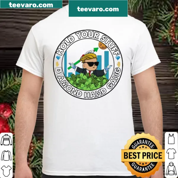 Playful shirt featuring 'Hold your Stuff' and diamond hand symbol, embodying WallStreetBets culture