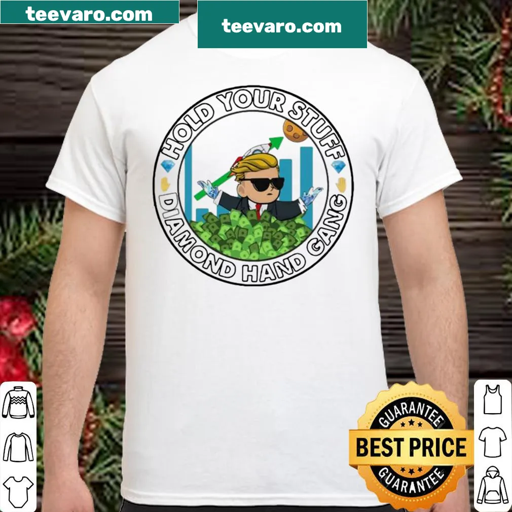 Playful shirt featuring 'Hold your Stuff' and diamond hand symbol, embodying WallStreetBets culture