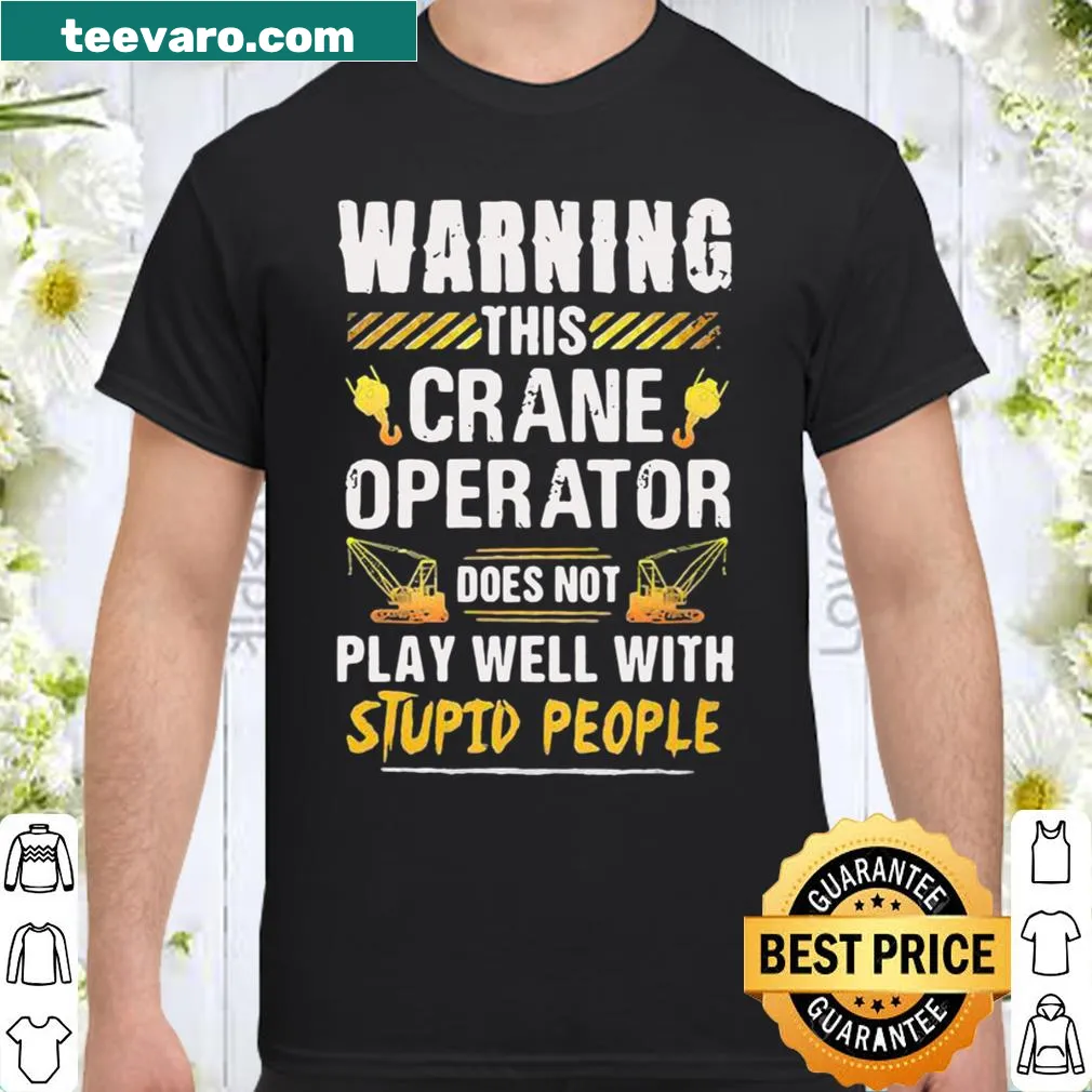 Crane operator shirt with bold text warning