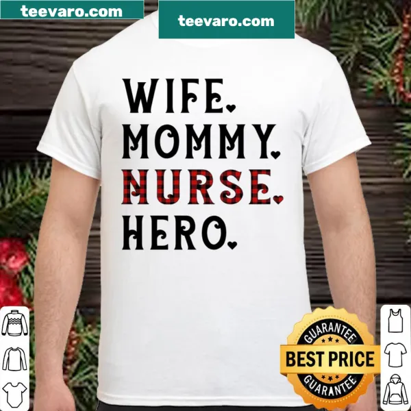 Empowering shirt for nurses reading 'Wife Mommy Nurse Hero'