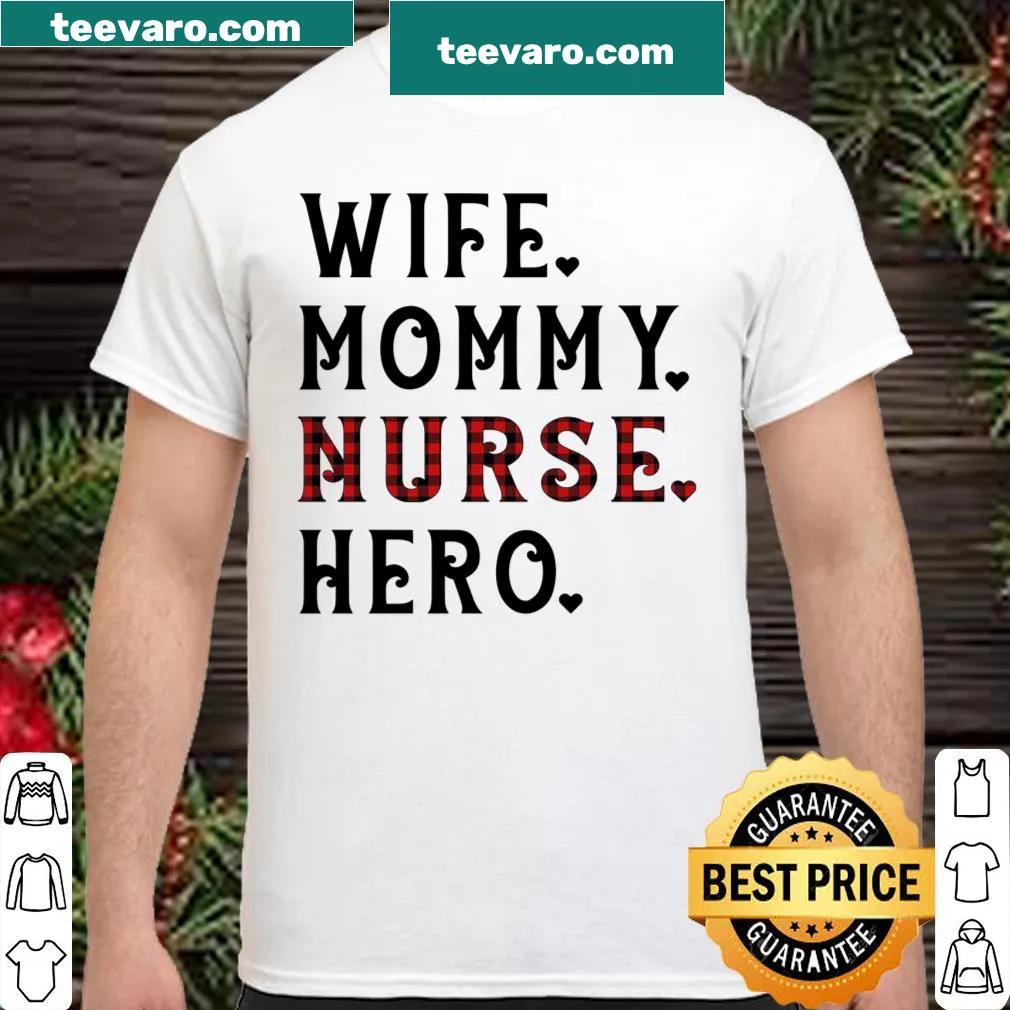 Empowering shirt for nurses reading 'Wife Mommy Nurse Hero'