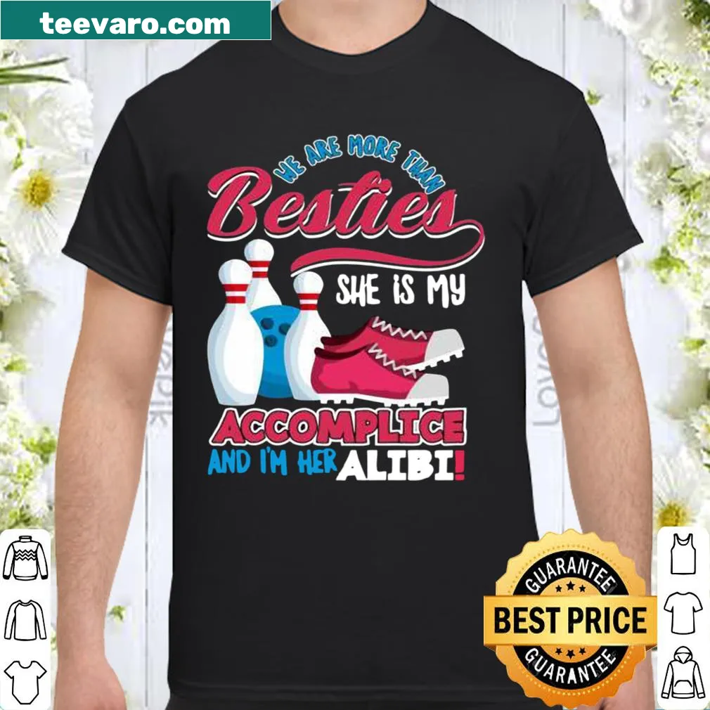 Shirt stating 'We Are More Than Bowling Besties'