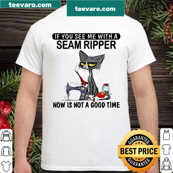Funny shirt for sewing enthusiasts featuring a humorous seam ripper quote