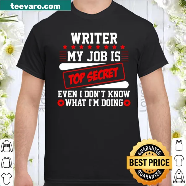 Funny Writer shirt with secretive slogan about writing struggles