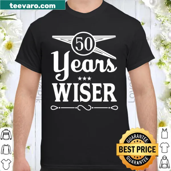 Shirt with the text '50 Years Wiser' for a 50th birthday.
