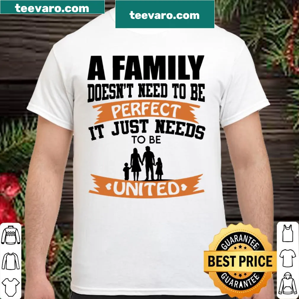 Heartfelt shirt emphasizing family unity over perfection with touching text