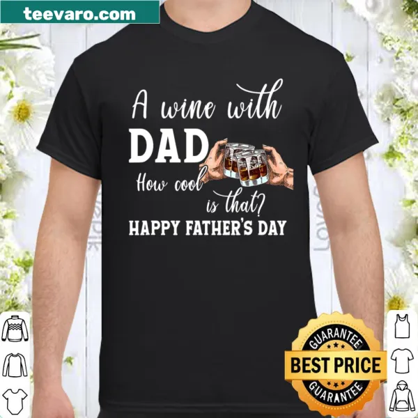 Heartwarming shirt celebrating wine time with Dad