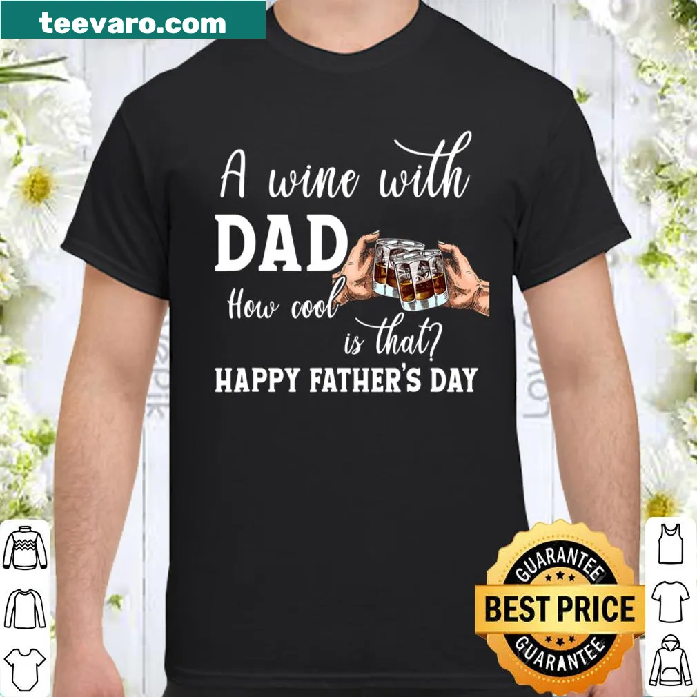 Heartwarming shirt celebrating wine time with Dad