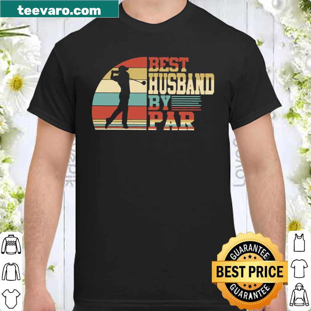 Typography shirt stating 'Best Husband By Par'