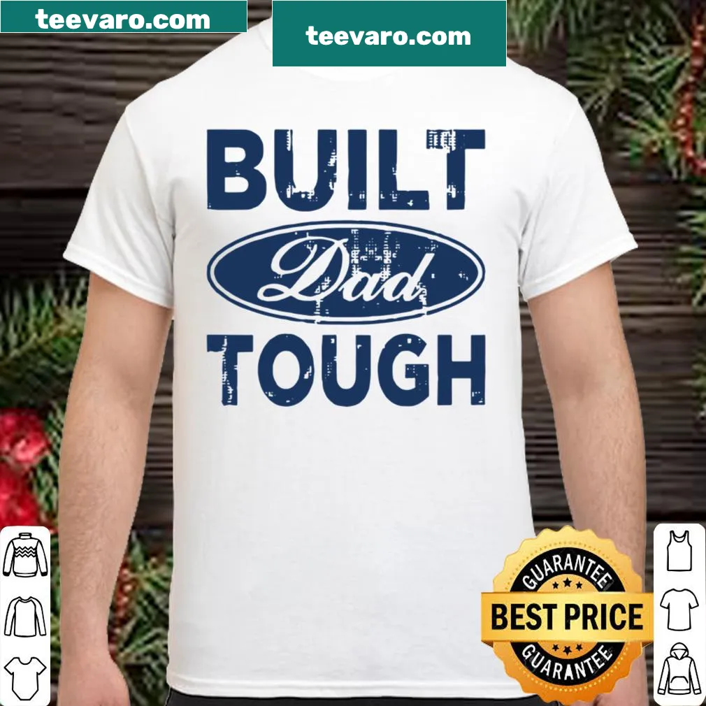 Bold typography shirt with 'Built Dad Tough' text