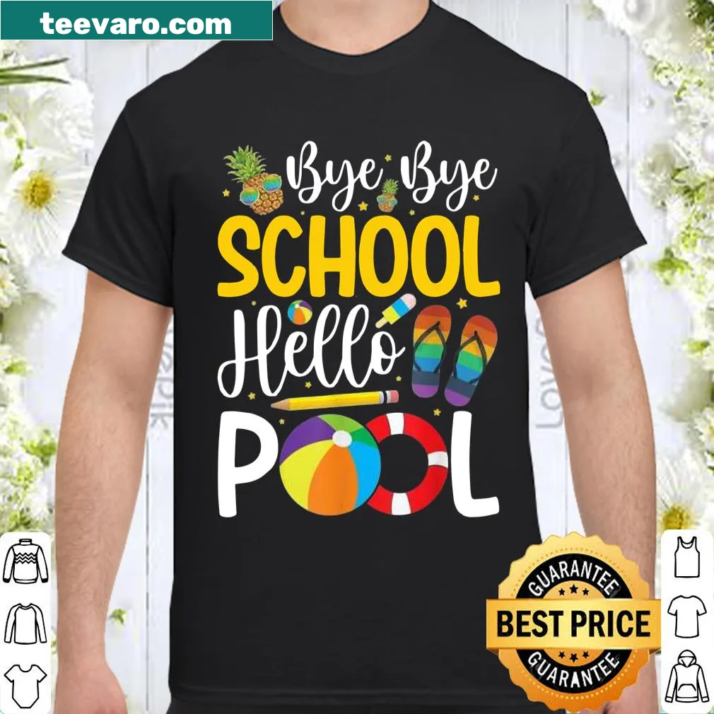 Fun shirt with 'Bye Bye School Hello Pool' text