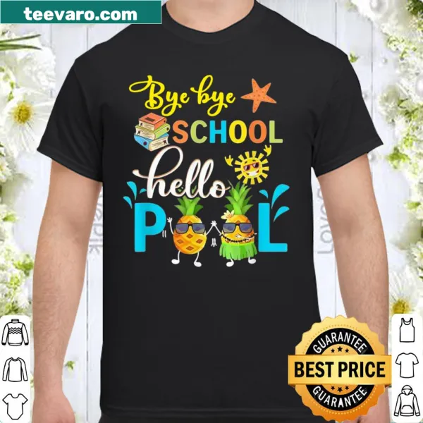 Humorous teacher shirt saying Bye Bye School Hello Pool