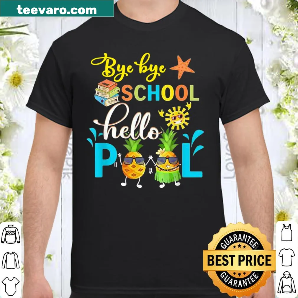 Humorous teacher shirt saying Bye Bye School Hello Pool