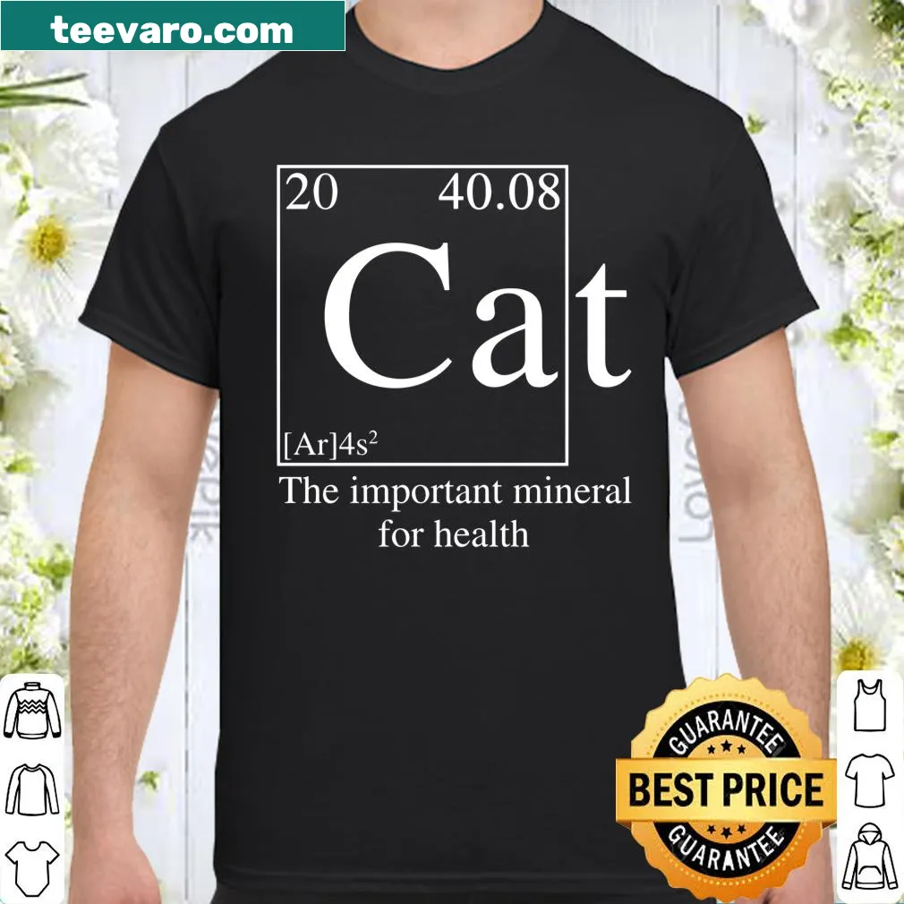 Playful shirt featuring a cat with the text 'The Important Mineral For Health'
